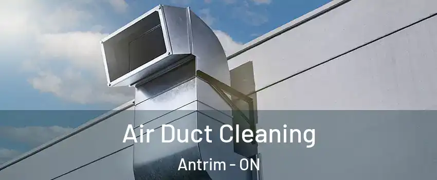  Air Duct Cleaning Antrim - ON