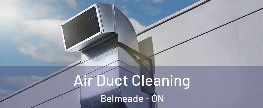  Air Duct Cleaning Belmeade - ON