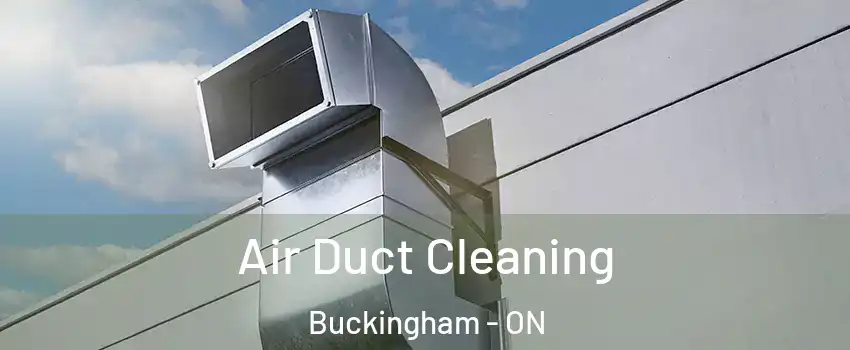  Air Duct Cleaning Buckingham - ON