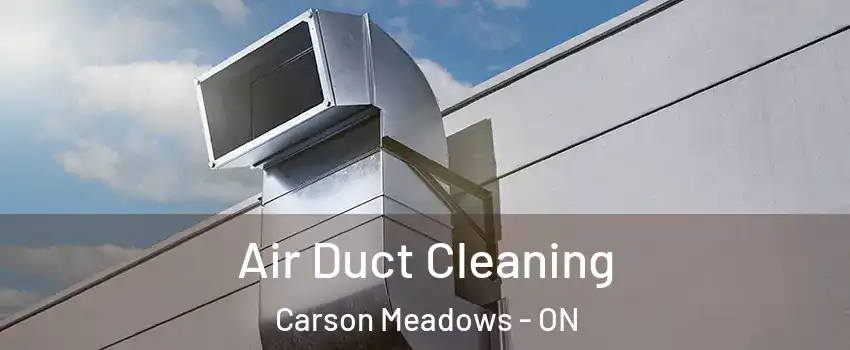  Air Duct Cleaning Carson Meadows - ON