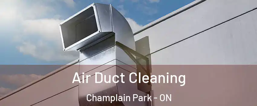  Air Duct Cleaning Champlain Park - ON