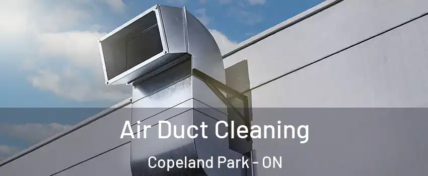  Air Duct Cleaning Copeland Park - ON