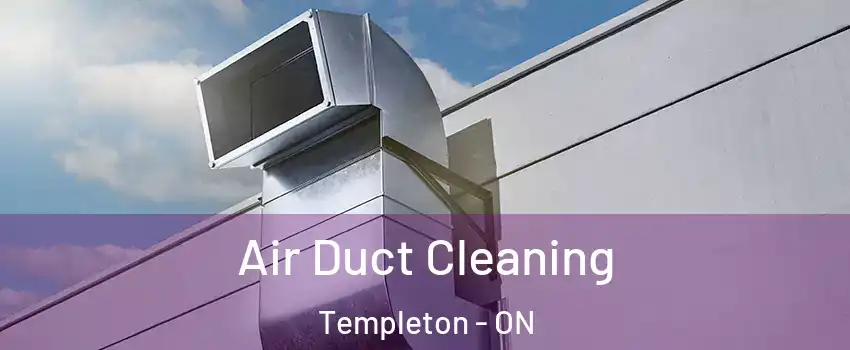  Air Duct Cleaning Templeton - ON