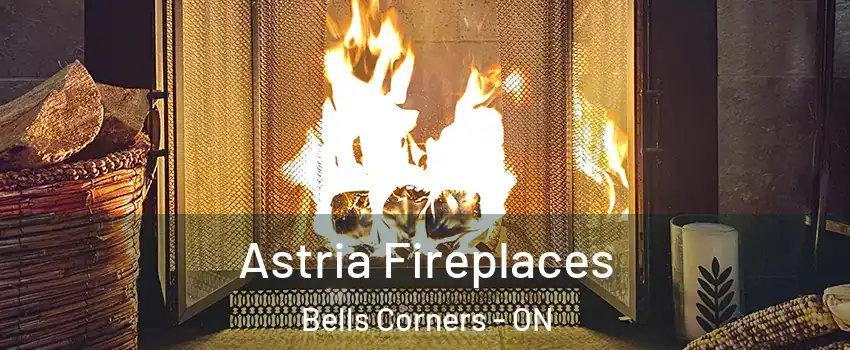  Astria Fireplaces Bells Corners - ON