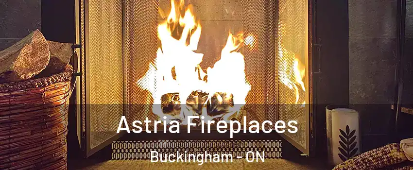  Astria Fireplaces Buckingham - ON