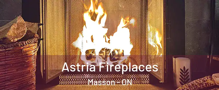  Astria Fireplaces Masson - ON