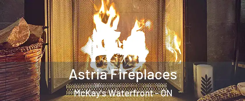  Astria Fireplaces McKay's Waterfront - ON