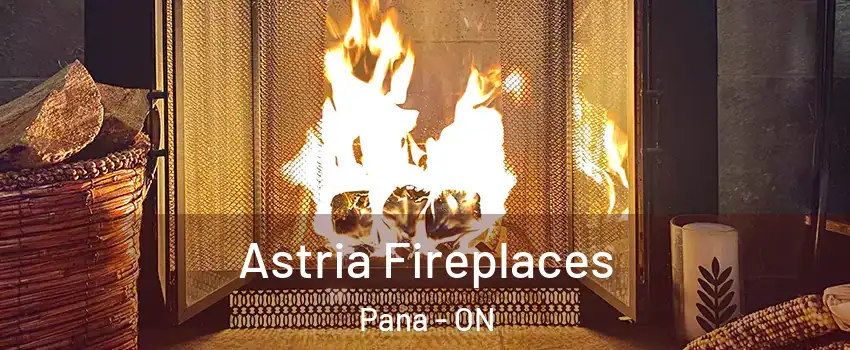  Astria Fireplaces Pana - ON