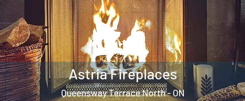  Astria Fireplaces Queensway Terrace North - ON