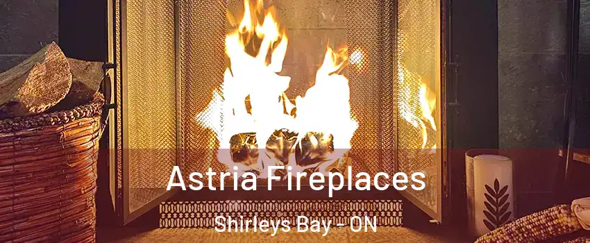  Astria Fireplaces Shirleys Bay - ON