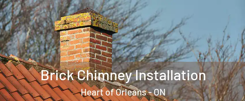  Brick Chimney Installation Heart of Orleans - ON