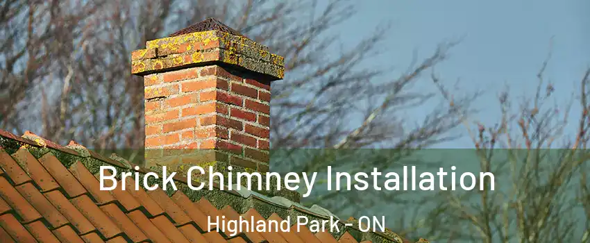  Brick Chimney Installation Highland Park - ON