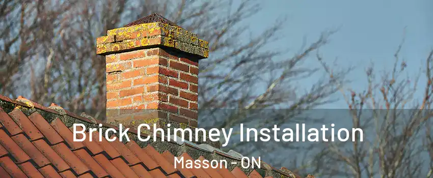  Brick Chimney Installation Masson - ON