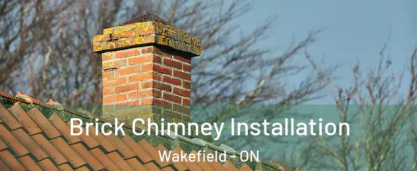  Brick Chimney Installation Wakefield - ON