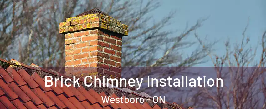  Brick Chimney Installation Westboro - ON