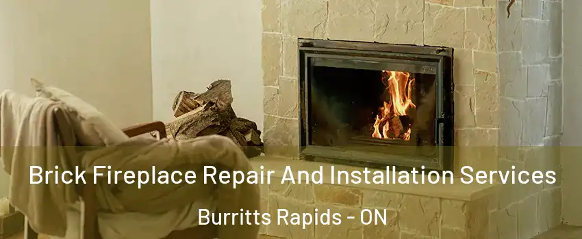  Brick Fireplace Repair And Installation Services Burritts Rapids - ON