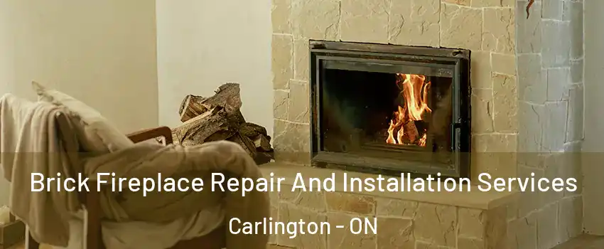  Brick Fireplace Repair And Installation Services Carlington - ON