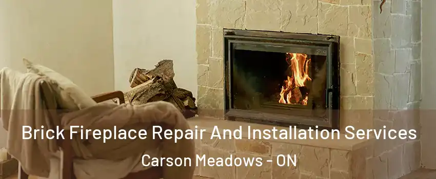  Brick Fireplace Repair And Installation Services Carson Meadows - ON