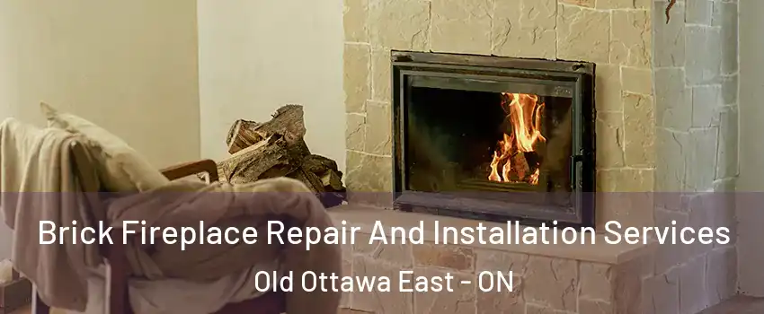  Brick Fireplace Repair And Installation Services Old Ottawa East - ON