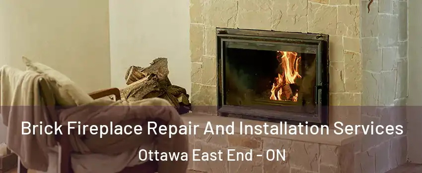  Brick Fireplace Repair And Installation Services Ottawa East End - ON