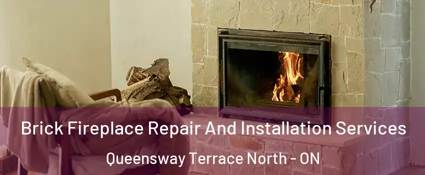  Brick Fireplace Repair And Installation Services Queensway Terrace North - ON