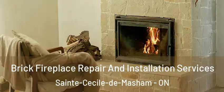  Brick Fireplace Repair And Installation Services Sainte-Cecile-de-Masham - ON