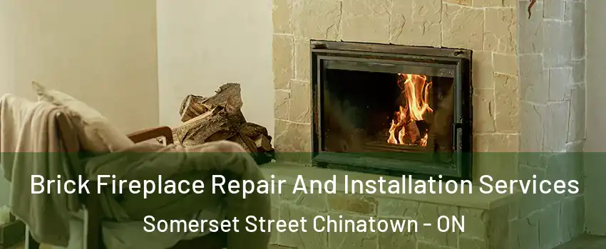  Brick Fireplace Repair And Installation Services Somerset Street Chinatown - ON