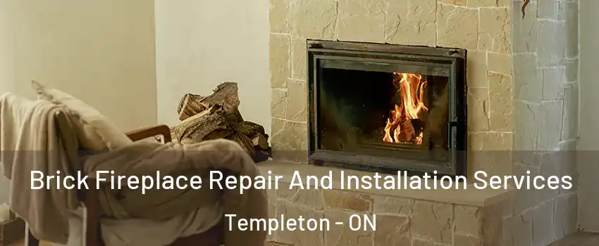  Brick Fireplace Repair And Installation Services Templeton - ON