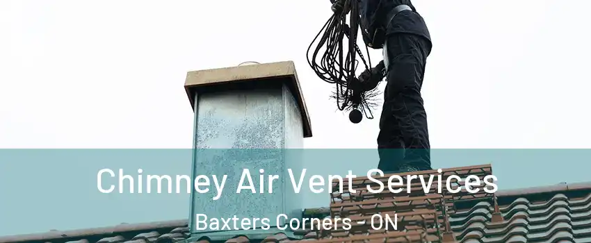  Chimney Air Vent Services Baxters Corners - ON