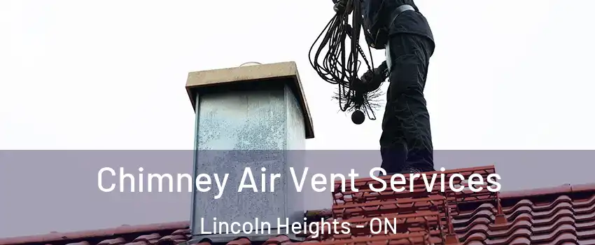  Chimney Air Vent Services Lincoln Heights - ON