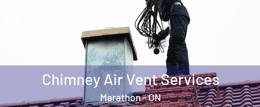  Chimney Air Vent Services Marathon - ON