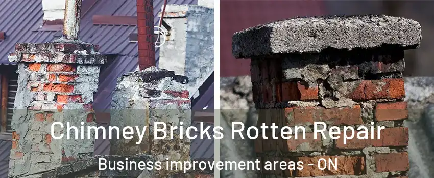  Chimney Bricks Rotten Repair Business improvement areas - ON