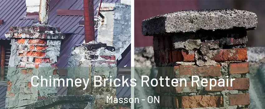  Chimney Bricks Rotten Repair Masson - ON