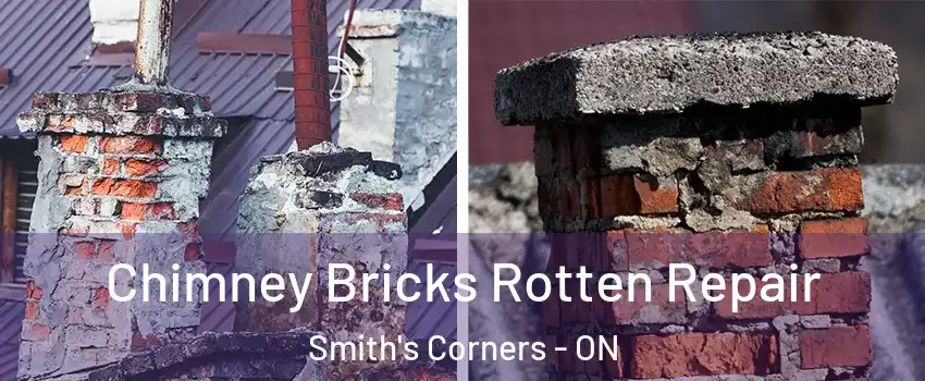  Chimney Bricks Rotten Repair Smith's Corners - ON