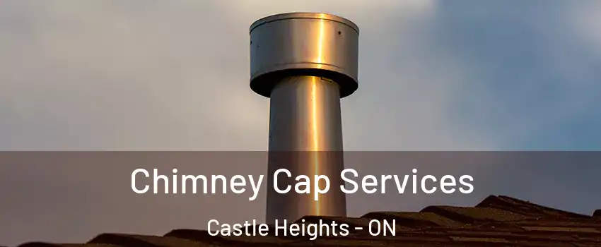  Chimney Cap Services Castle Heights - ON