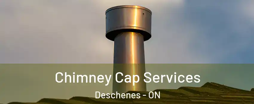  Chimney Cap Services Deschenes - ON