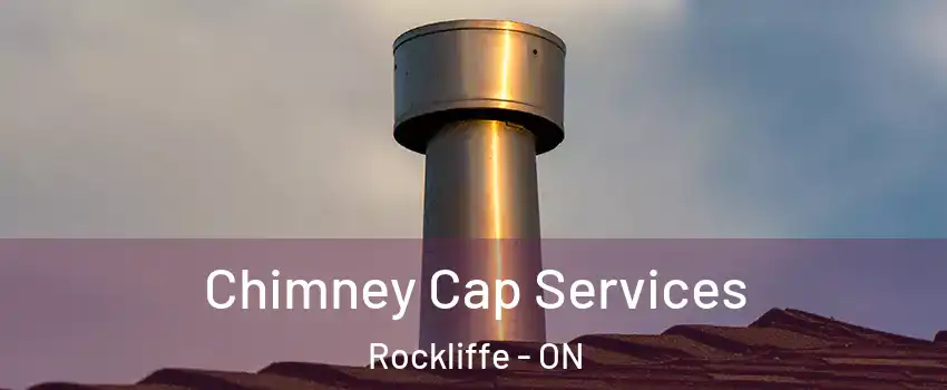  Chimney Cap Services Rockliffe - ON