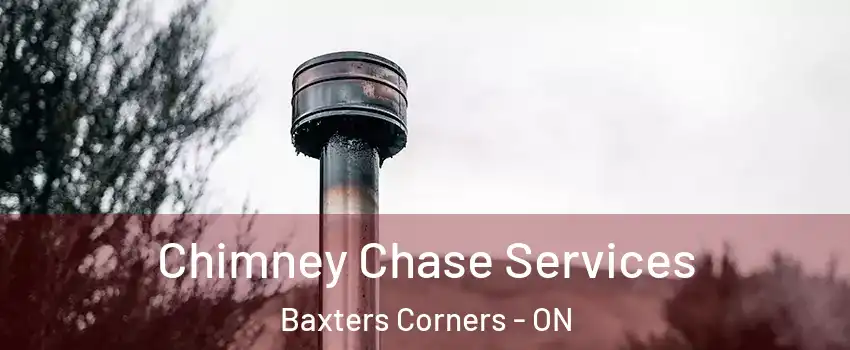  Chimney Chase Services Baxters Corners - ON