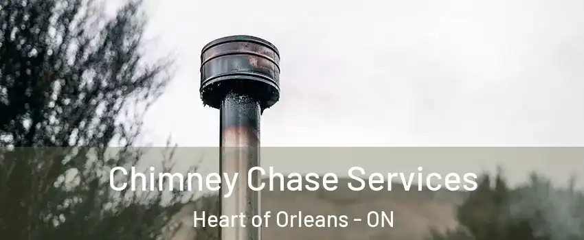  Chimney Chase Services Heart of Orleans - ON