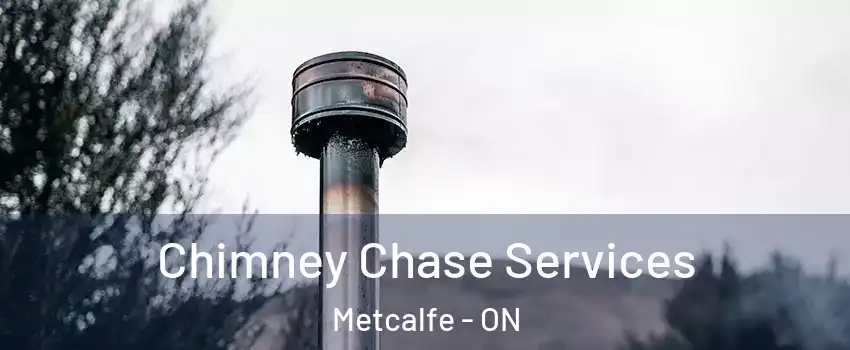  Chimney Chase Services Metcalfe - ON