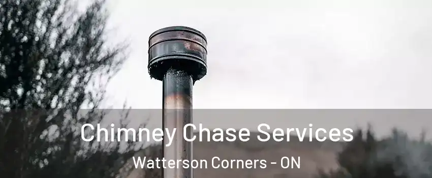  Chimney Chase Services Watterson Corners - ON