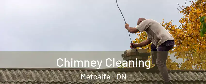  Chimney Cleaning Metcalfe - ON