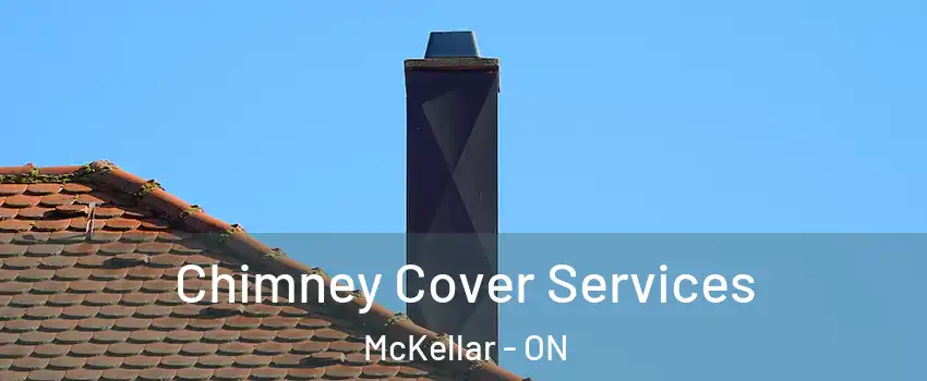  Chimney Cover Services McKellar - ON