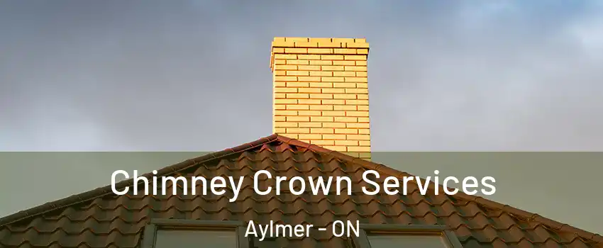 Chimney Crown Services Aylmer - ON