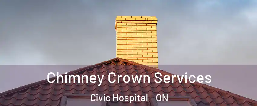  Chimney Crown Services Civic Hospital - ON