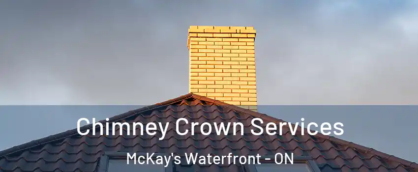  Chimney Crown Services McKay's Waterfront - ON