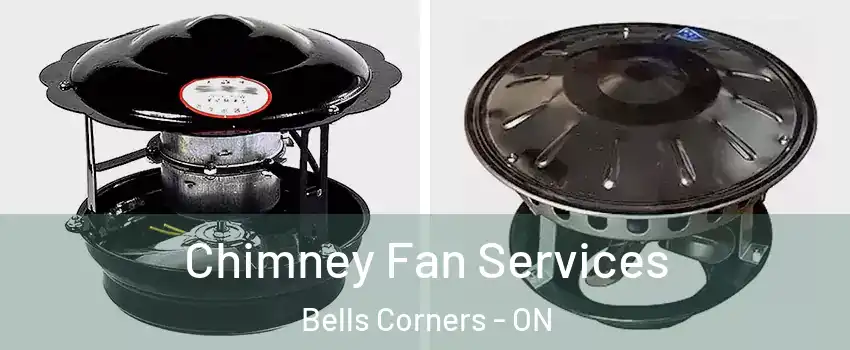  Chimney Fan Services Bells Corners - ON