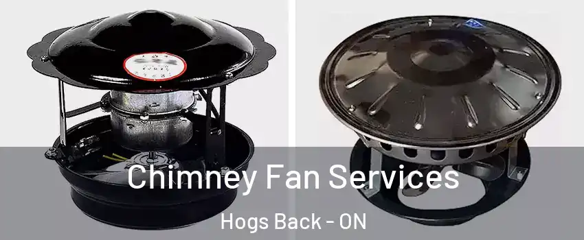  Chimney Fan Services Hogs Back - ON