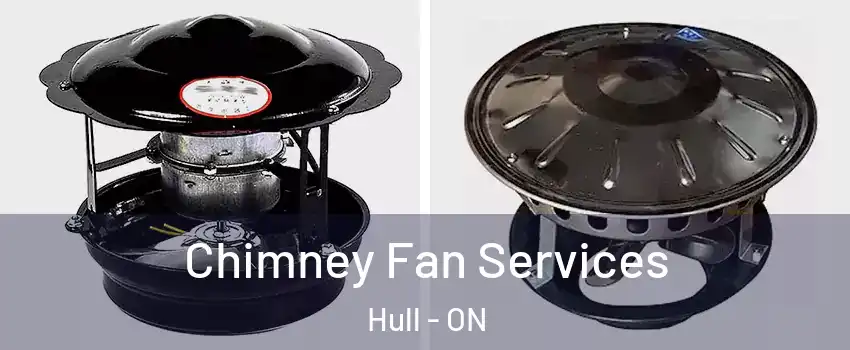  Chimney Fan Services Hull - ON