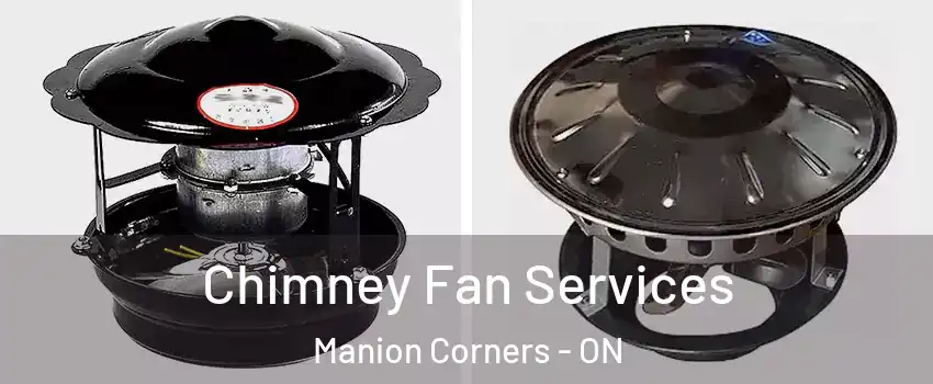  Chimney Fan Services Manion Corners - ON